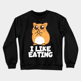 Cute hamster i like eating Crewneck Sweatshirt